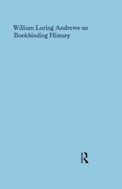 William Loring Andrews on Bookbinding History