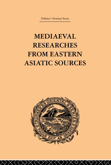 Mediaeval Researches from Eastern Asiatic Sources