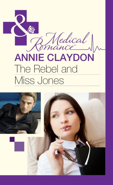 Rebel And Miss Jones (Mills & Boon Medical)