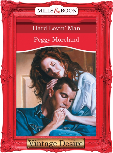 Hard Lovin' Man (Mills & Boon Desire) (Texas Brides, Book 5)