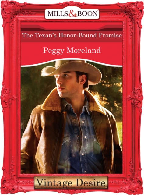 Texan's Honor-Bound Promise (Mills & Boon Desire) (A Piece of Texas, Book 3)