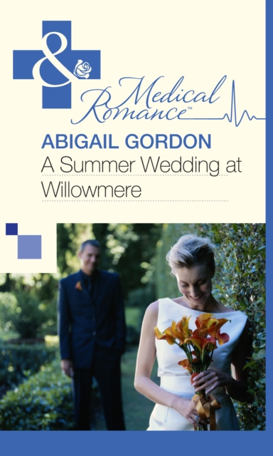 Summer Wedding At Willowmere (Mills & Boon Medical)