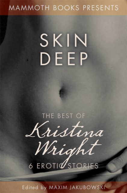 Mammoth Book of Erotica presents The Best of Kristina Wright