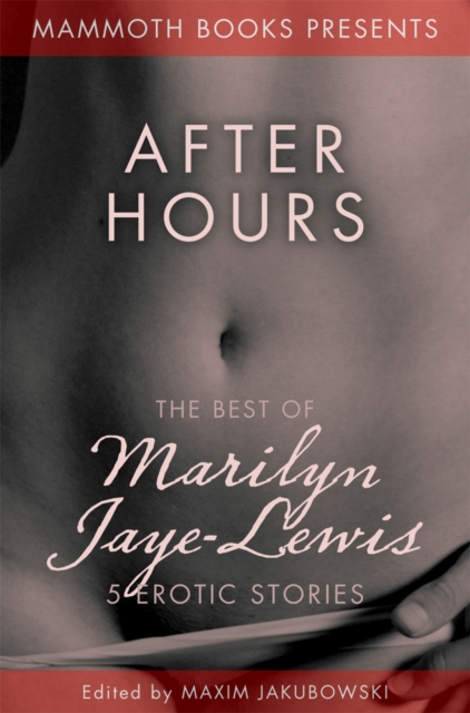 Mammoth Book of Erotica presents The Best of Marilyn Jaye Lewis