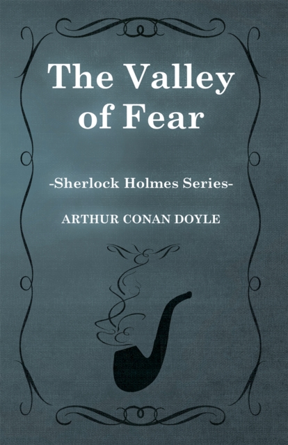 Valley of Fear - The Sherlock Holmes Collector's Library