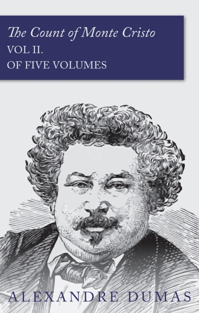 Count of Monte Cristo - Vol II. (In Five Volumes)