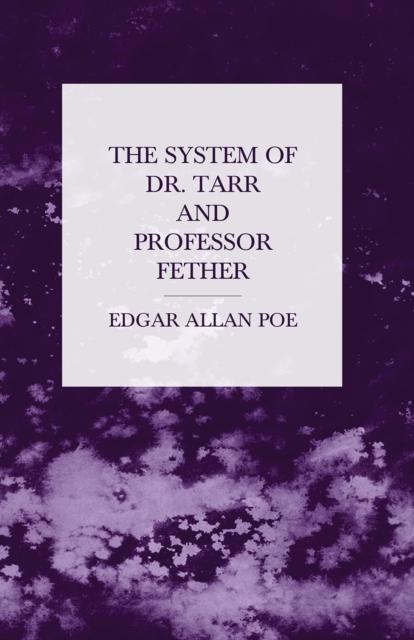 System of Dr. Tarr and Professor Fether