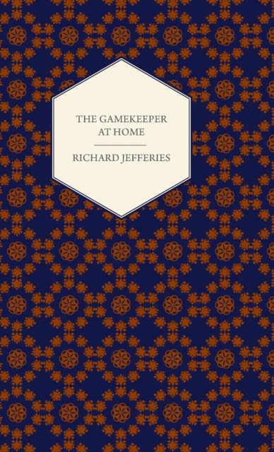 Gamekeeper at Home - Sketches of Natural History and Rural Life