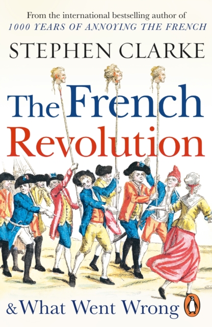 French Revolution and What Went Wrong