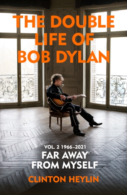 Double Life of Bob Dylan Volume 2: 1966-2021