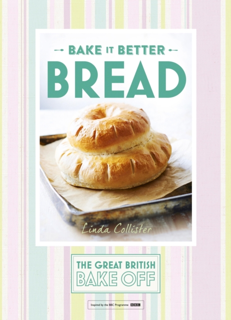 Great British Bake Off   Bake it Better (No.4): Bread