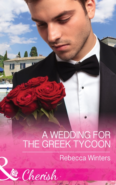 Wedding For The Greek Tycoon (Mills & Boon Cherish) (Greek Billionaires, Book 2)