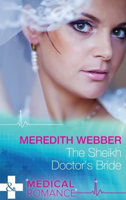 Sheikh Doctor's Bride (Mills & Boon Medical)