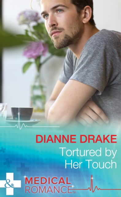Tortured by Her Touch (Mills & Boon Medical)
