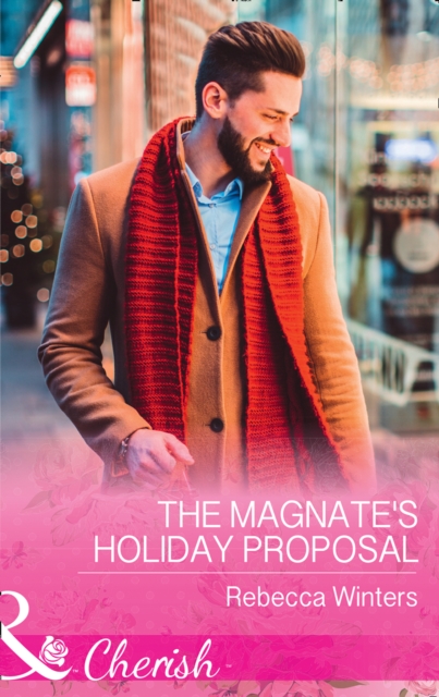 Magnate's Holiday Proposal (Mills & Boon Cherish)