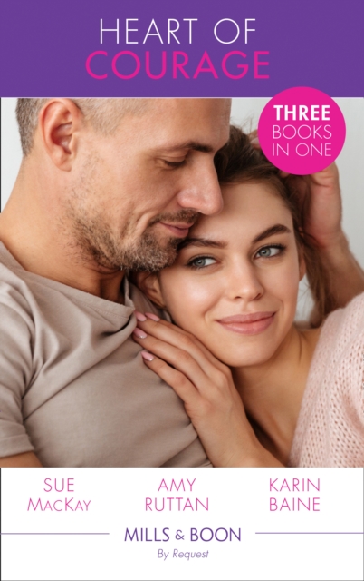 Heart Of Courage: The Army Doc's Baby Bombshell / Taming Her Navy Doc / The Courage to Love Her Army Doc (Mills & Boon By Request)