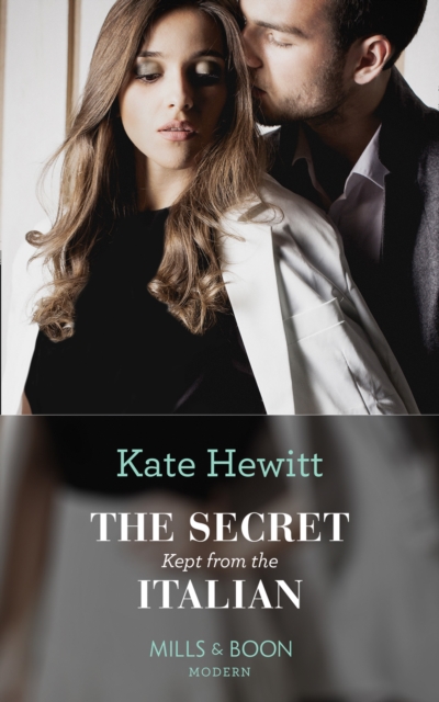 Secret Kept From The Italian (Mills & Boon Modern) (Secret Heirs of Billionaires, Book 20)