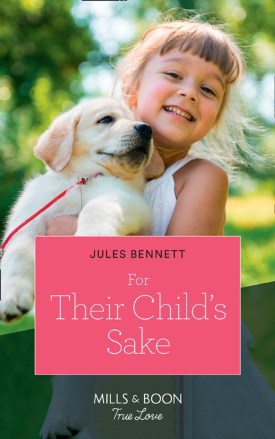 For Their Child's Sake (Mills & Boon True Love) (Return to Stonerock, Book 3)