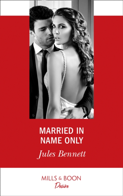 Married In Name Only (Mills & Boon Desire) (Texas Cattleman's Club: Houston, Book 5)