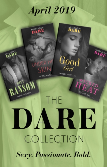 Dare Collection April 2019: King's Ransom (Kings of Sydney) / Good Girl / Under His Skin / Wicked Heat