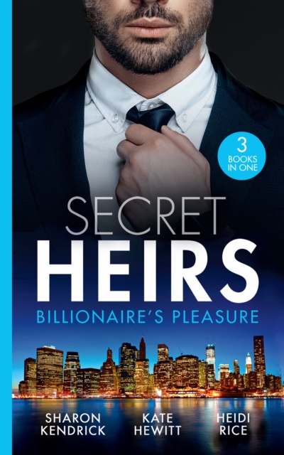 Secret Heirs: Billionaire's Pleasure: Secrets of a Billionaire's Mistress (One Night With Consequences) / Engaged for Her Enemy's Heir / The Virgin's Shock Baby
