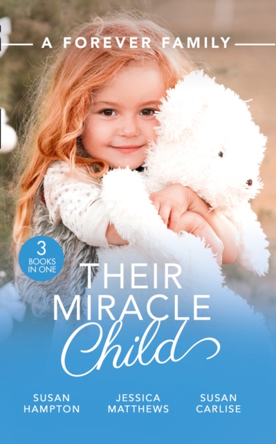 Forever Family: Their Miracle Child: A Baby to Bind Them / Six-Week Marriage Miracle / The Nurse He Shouldn't Notice