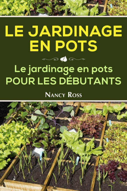 Le Jardinage en pots  Le jardinage en pots pour les débutants
