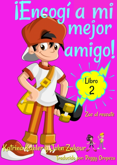 ¡Encogí a mi mejor amigo! Libro 2. Zac al rescate.