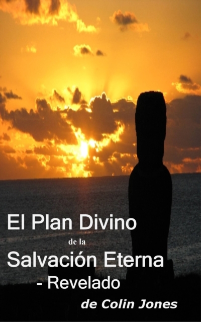 El Plan Divino De La Salvación Eterna – Revelado
