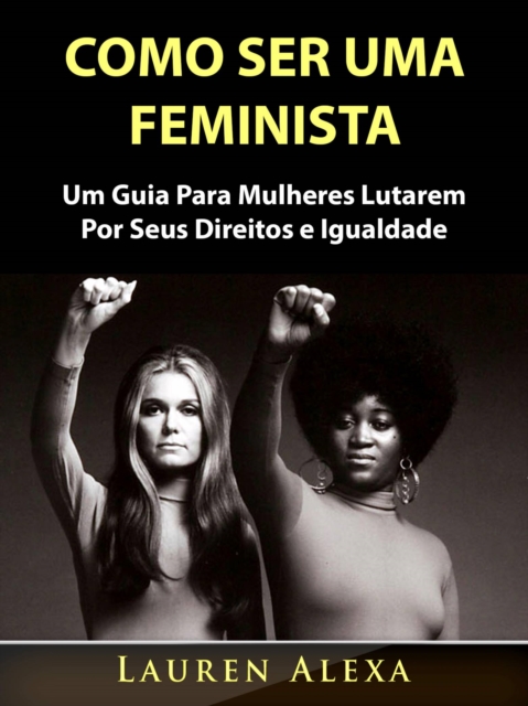 Como Ser Uma Feminista