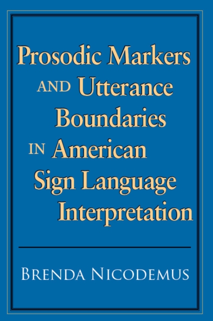 Prosodic Markers and Utterance Boundaries in American Sign Language Interpretation