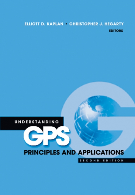 Understanding GPS Principles and Applications, Second Edition