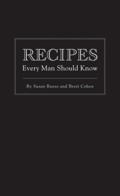Recipes Every Man Should Know