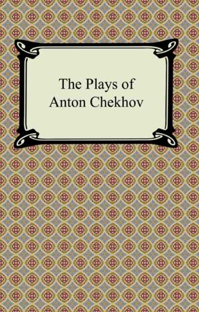 Plays of Anton Chekhov