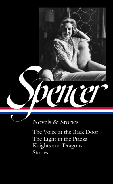 Elizabeth Spencer: Novels & Stories (LOA #344)