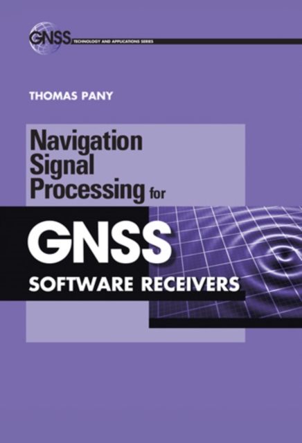 Navigation Signal Processing for GNSS Software Receivers