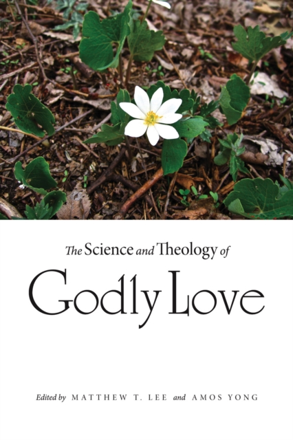 Science and Theology of Godly Love