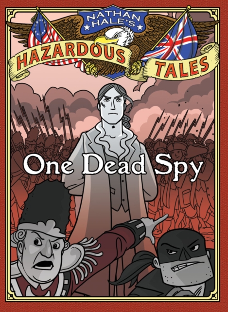 One Dead Spy (Nathan Hale's Hazardous Tales #1)