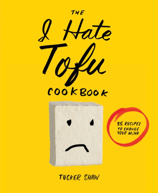 I Hate Tofu Cookbook