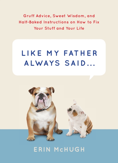 Like My Father Always Said&nbsp. . .