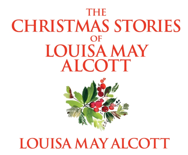 Christmas Stories of Louisa May Alcott