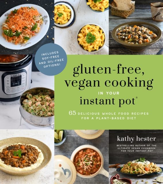 Gluten-Free, Vegan Cooking in Your Instant Pot(R)