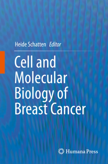 Cell and Molecular Biology of Breast Cancer
