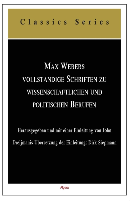Max Webers Vollstandige Schriften Zu Wissenschaftlichen Und Politischen Berufen