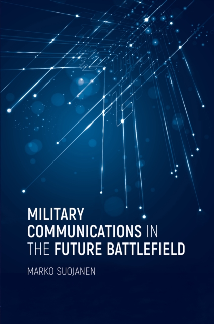 Military Communications in the Future Battlefield