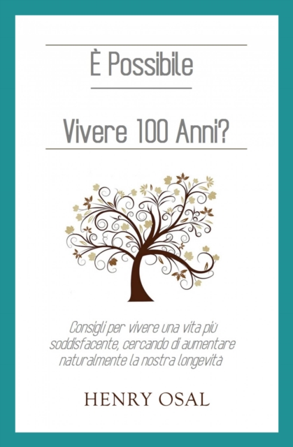 È Possibile Vivere 100 Anni?