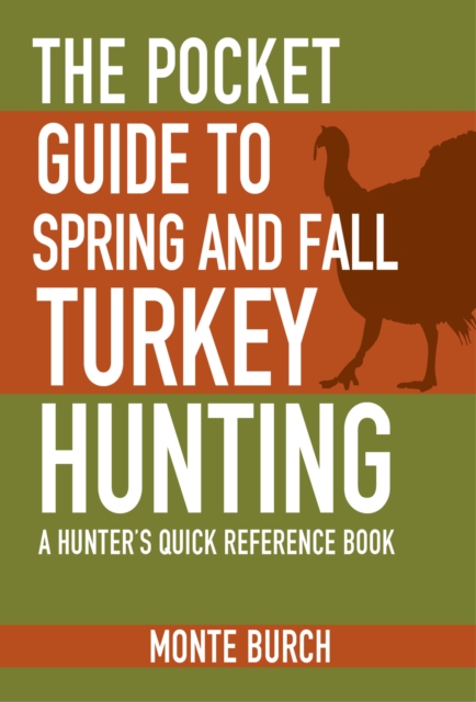 Pocket Guide to Spring and Fall Turkey Hunting
