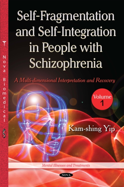 Self-Fragmentation and Self-Integration in People with Schizophrenia, Volume 1
