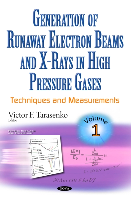 Generation of Runaway Electron Beams and X-Rays in High Pressure Gases, Volume 1