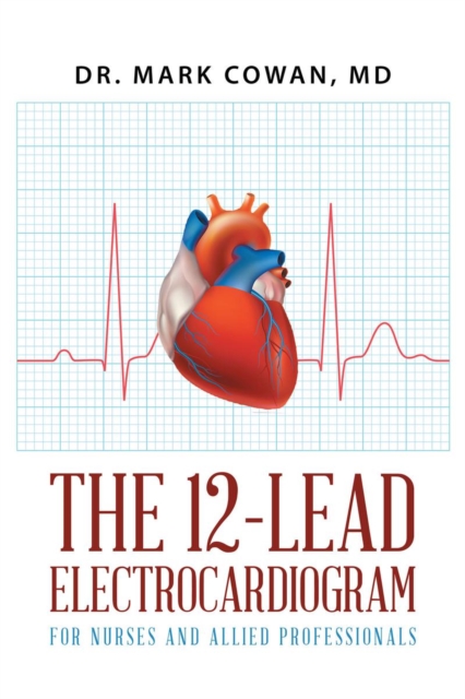 12-Lead Electrocardiogram for Nurses and Allied Professionals